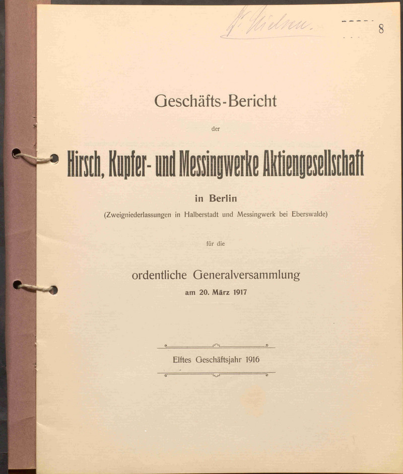 Geschäftsbericht der Hirsch, Kupfer- und Messingwerke AG in Berlin (Zweigniederlassungen in Halberstadt und Messingwerk bei Eberswalde) für das Geschäftsjahr 1916 (LASA, I 21, Nr. 4, Bl. 8 VS)