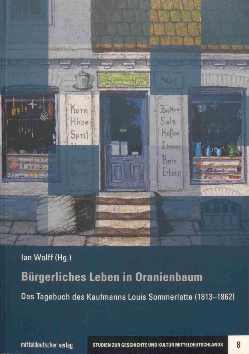 Titelseite der Publikation „Bürgerliches Leben in Oranienbaum. Das Tagebuch des Kaufmanns Louis Sommerlatte (1813-1862)“